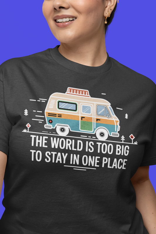 World is to Big T-Shirt