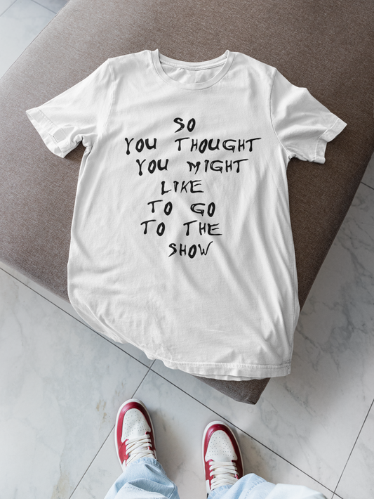 So Ya Thought T-Shirt